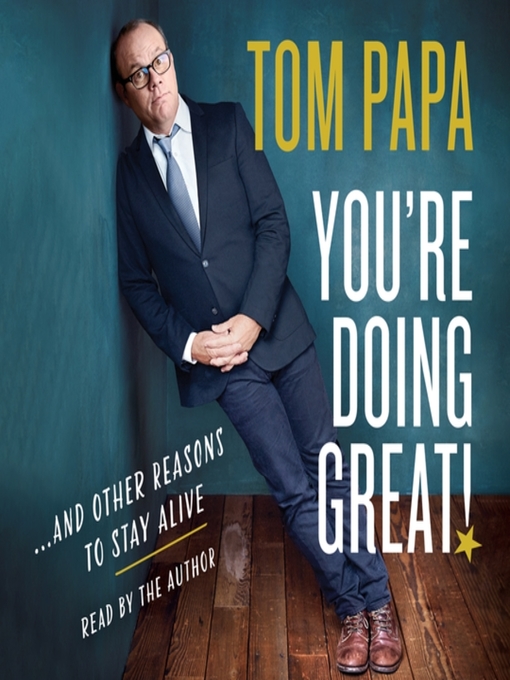 Title details for You're Doing Great! by Tom Papa - Available